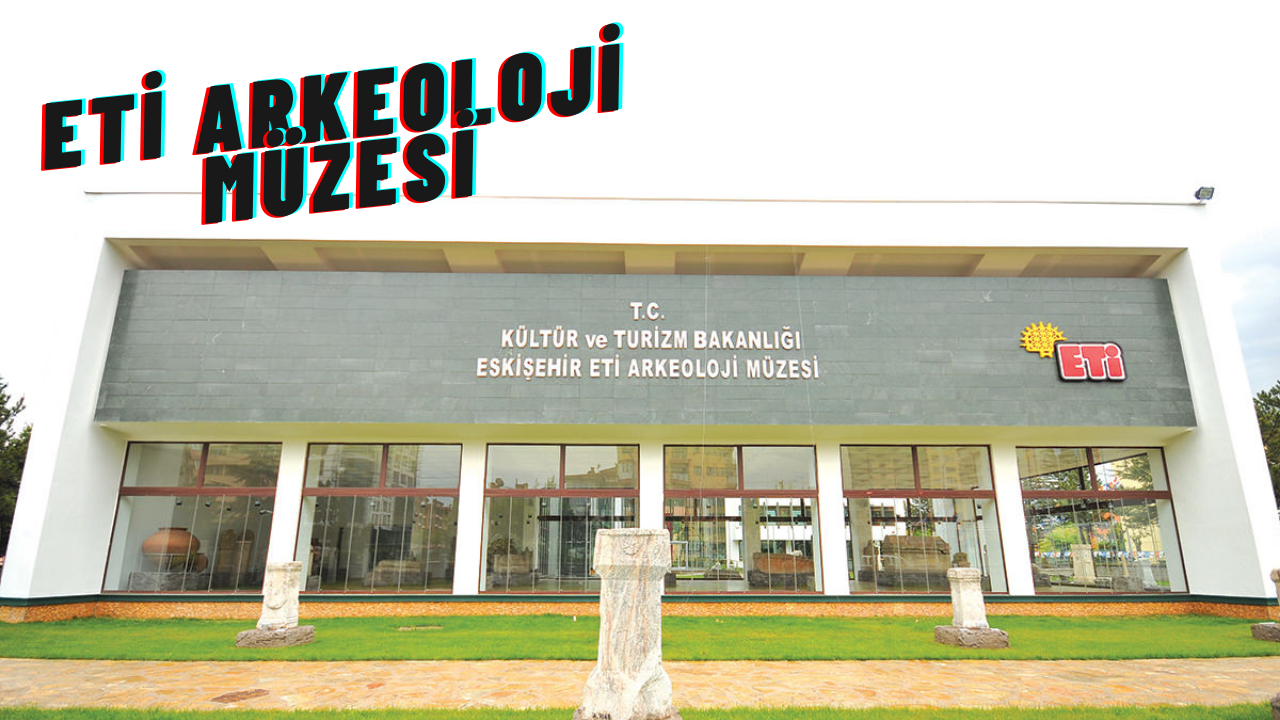 Eskişehir Eti Arkeoloji Müzesini Gezdim